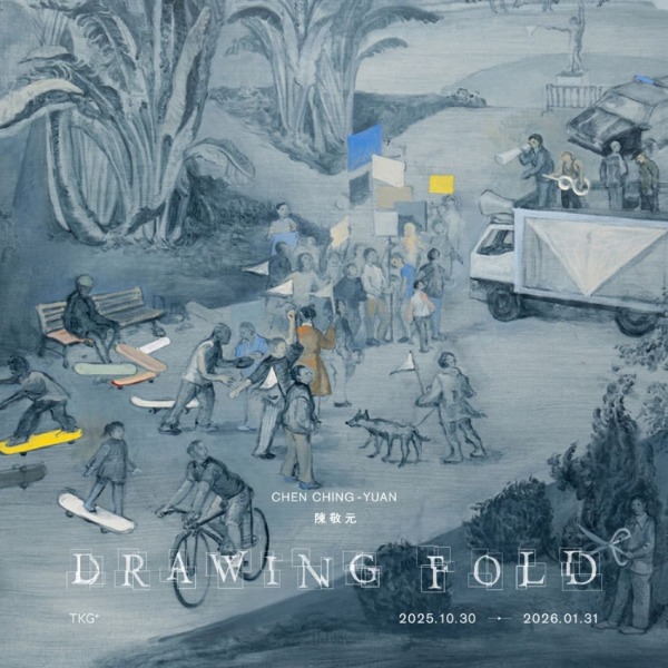 07 TKG+ ｜陳敬元個展《Drawing Fold》